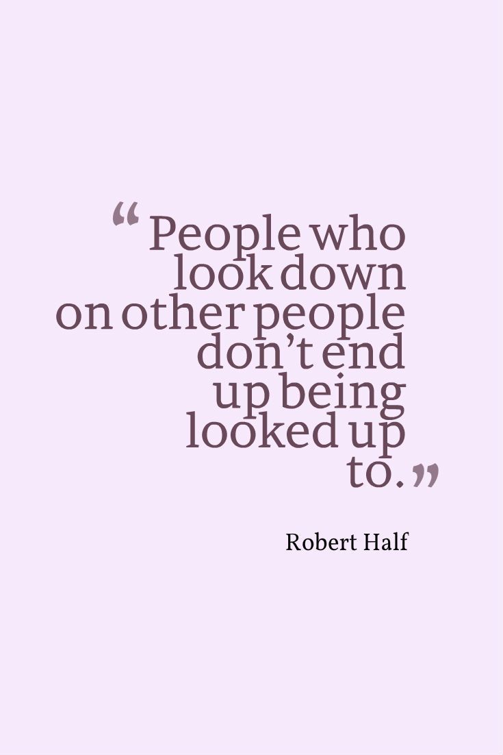 robert half quote about people who look down on other people