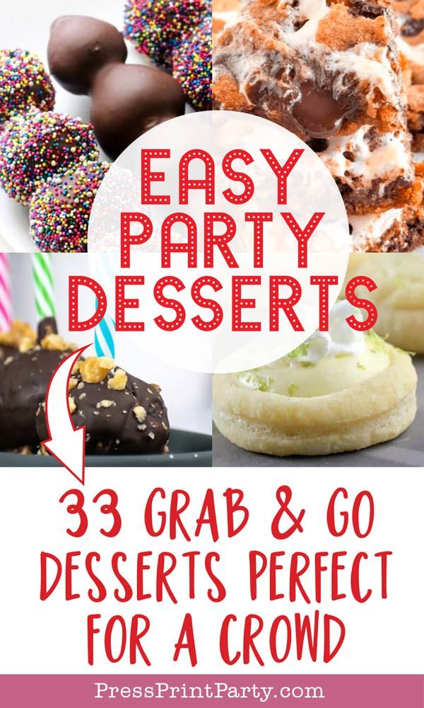 desserts with text overlay that reads easy party desserts 33 grab and go desserts perfect for a crowd