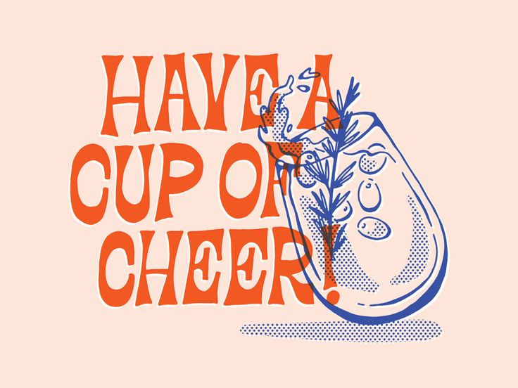 an orange and blue poster with the words have a cup of cheer