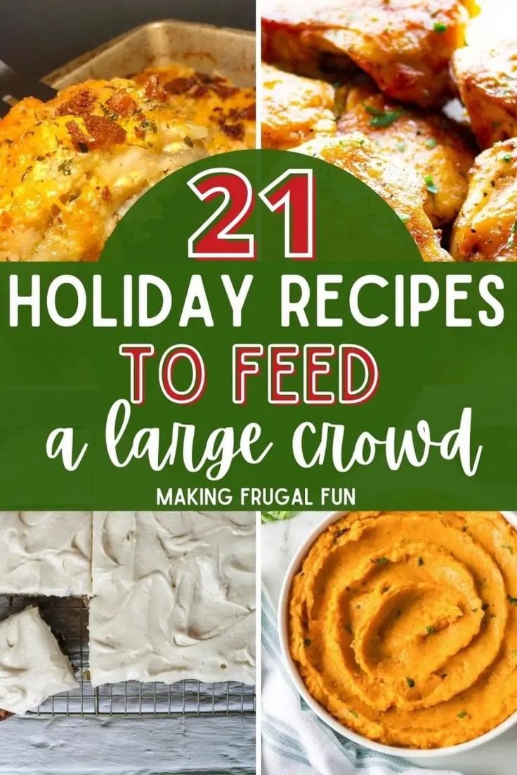 collage of images with text that reads 21 holiday recipes to feed a large crowd making frugal fun