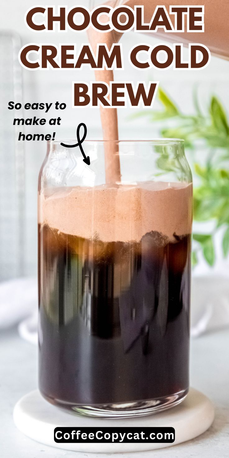 a glass filled with chocolate cream cold brew