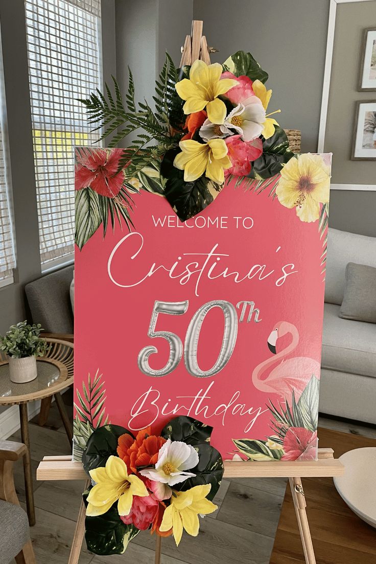 a welcome sign with flowers on it for someone's 50th birthday