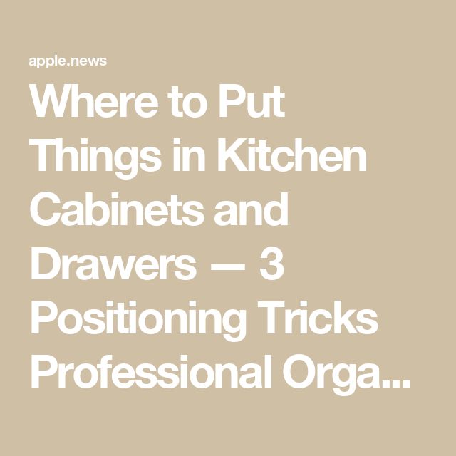 the words where to put things in kitchen cabinets and drawers