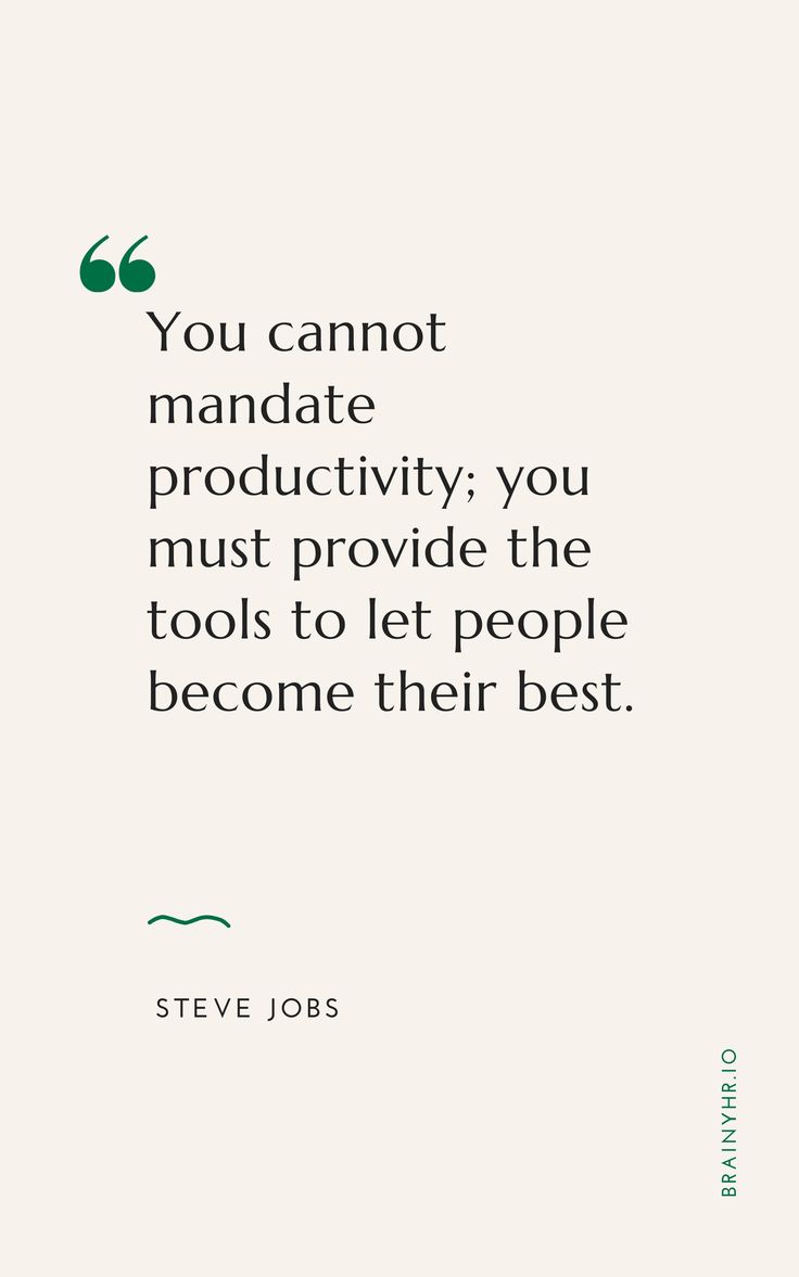 steve jobs quote you cannot't mandafe productivity you must provide the tools to let people become their best