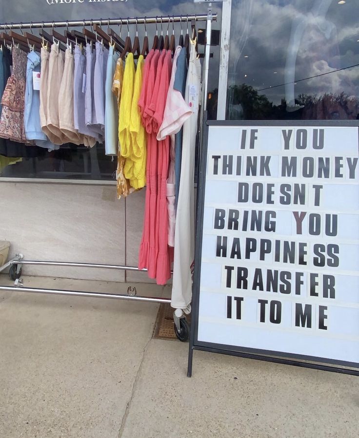 there is a sign that says if you think money doesn't bring you happiness transfer it to me