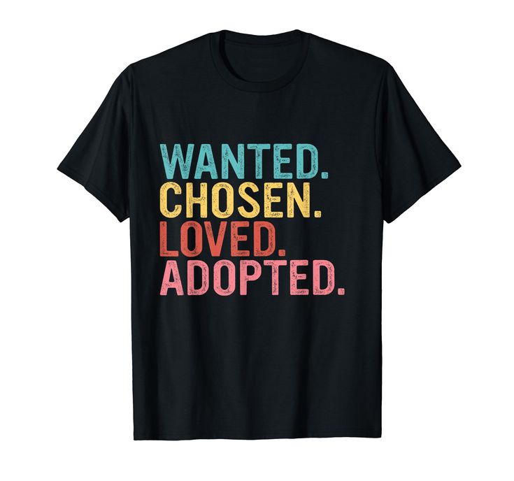 PRICES MAY VARY. Solid colors: 100% Cotton; Heather Grey: 90% Cotton, 10% Polyester; All Other Heathers: 50% Cotton, 50% Polyester Imported Pull On closure Machine Wash Wanted Chosen Loved Adopted, Parent Foster care Support, Gotcha Forever Adoption Day Adoptive Gotcha Day Party Family Get Attached Foster Mom Parent Adoption Day Foster Care Lightweight, Classic fit, Double-needle sleeve and bottom hem Foster Care Adoption, Adoption Gifts, Adoption Day, Gotcha Day, Foster Mom, Adopting A Child, Choose Love, Foster Care, Shirt Store