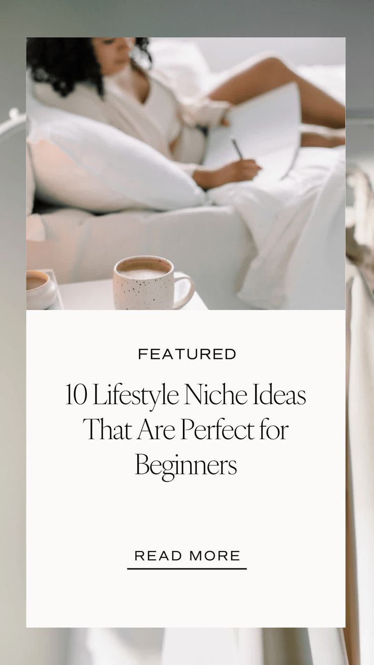 a woman laying in bed next to a laptop computer with the title featured 10 life - style niche ideas that are perfect for beginners