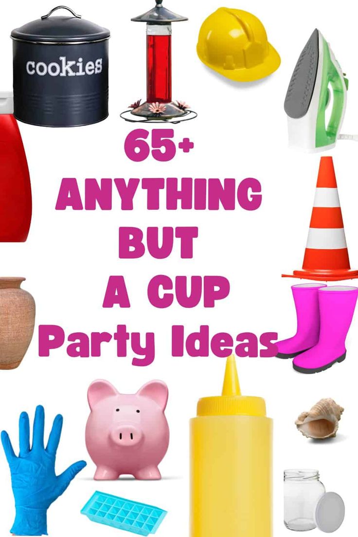 a bunch of different items that are on top of a white background with the words 65 anything but a cup party ideas