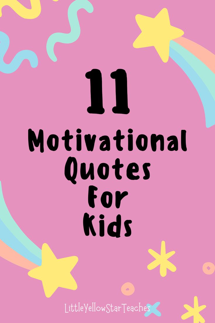 the words 11 motivation quotes for kids on pink background with stars and rainbows around it