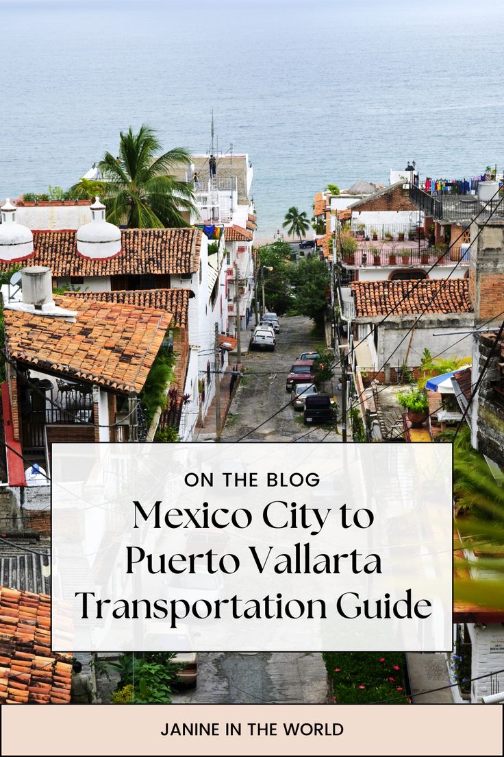 an aerial view of puerto vallara with the words on the blog mexico city to puerto vallara transportation guide