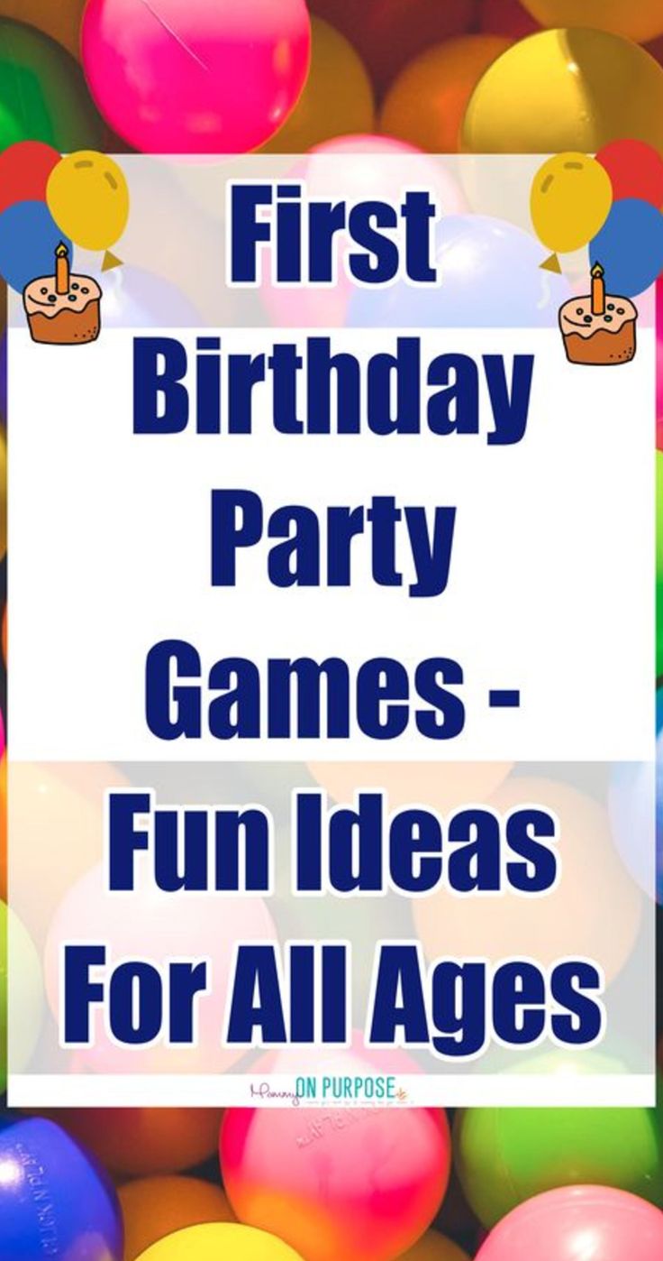 the first birthday party games - fun ideas for all ages