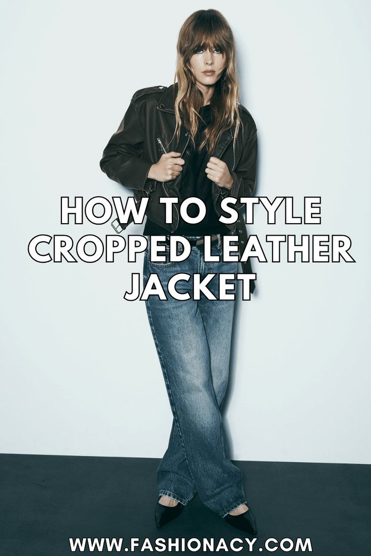 How to Style Cropped Leather Jacket Crop Leather Jacket Outfit, Cropped Leather Jacket Outfit, Crop Leather Jacket, Leather Crop Jacket, Leather Jacket Outfit, Cropped Leather Jacket, Leather Jacket Outfits, Jacket Outfit, Fashion Tips For Women