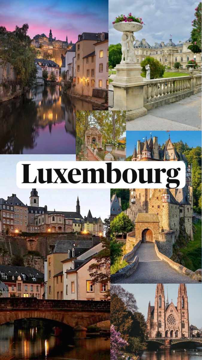 the collage shows images of different places in europe, including water and buildings with text that reads luxembourg