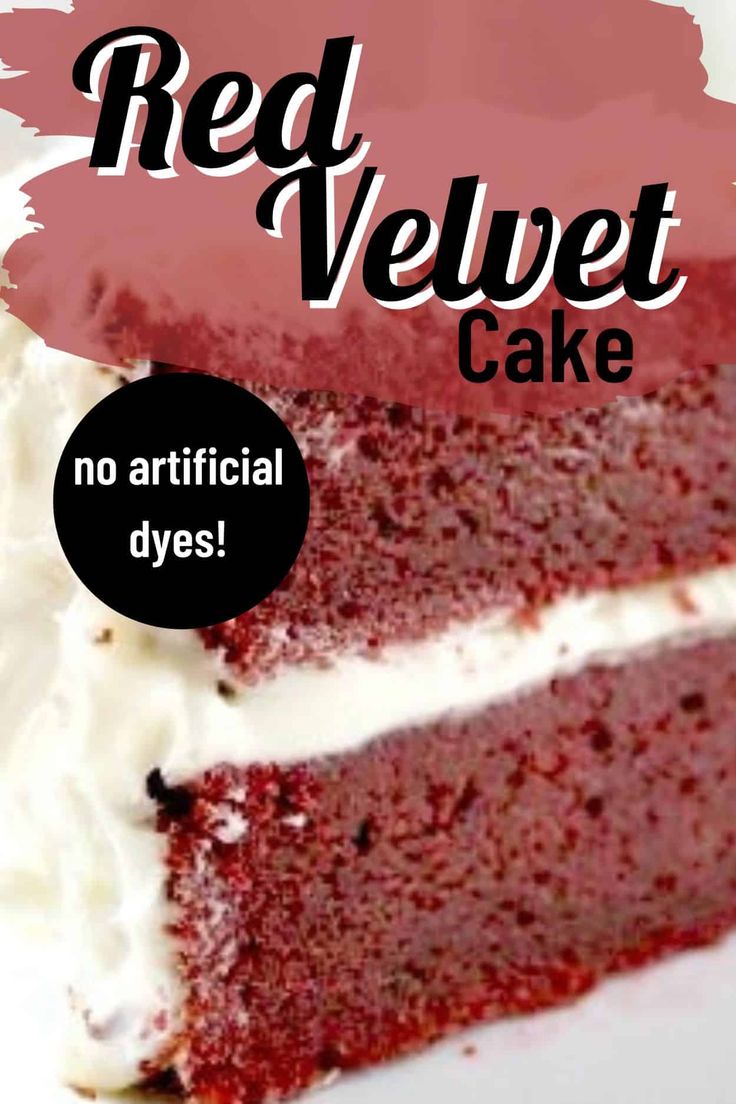 a slice of red velvet cake with white frosting on top and the words, no artificial dyes