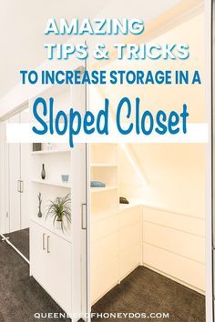 an open closet with the words amazing tips and tricks to increase storage in a sloped closet