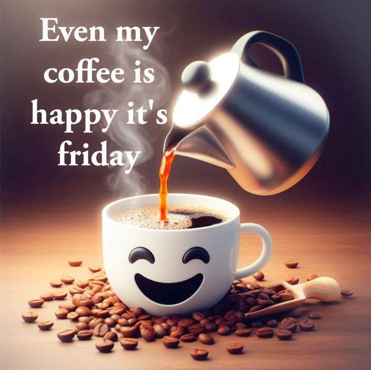 a cup of coffee with a smile on it and the words even my coffee is happy it's friday