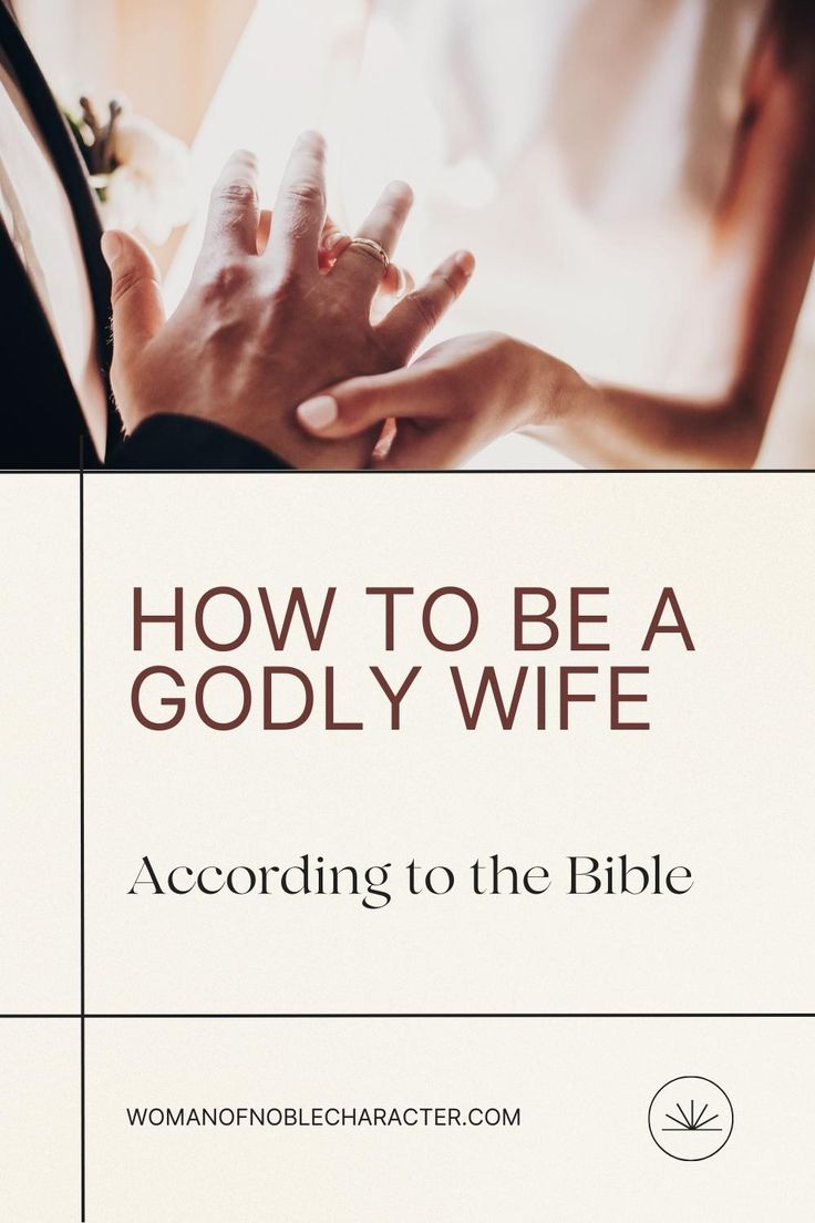 a man and woman holding hands with the title how to be a godly wife according to the bible