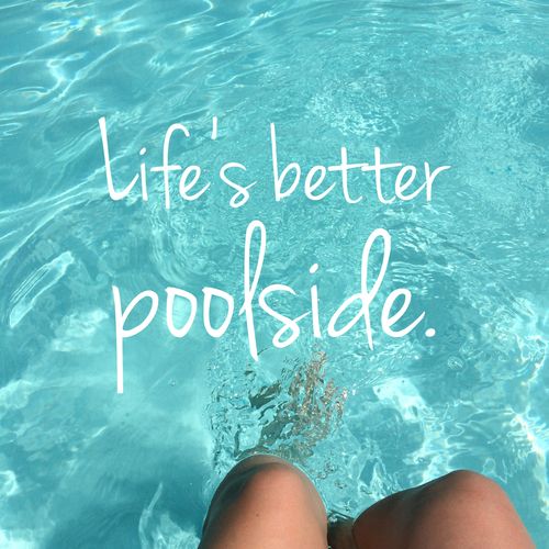 a person's feet in the water with a quote above them that reads, life's better poolside