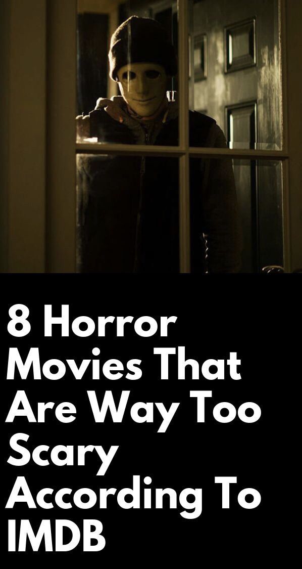 an image of a person looking through a window with the words 8 horror movies that are way too scary according to imdb