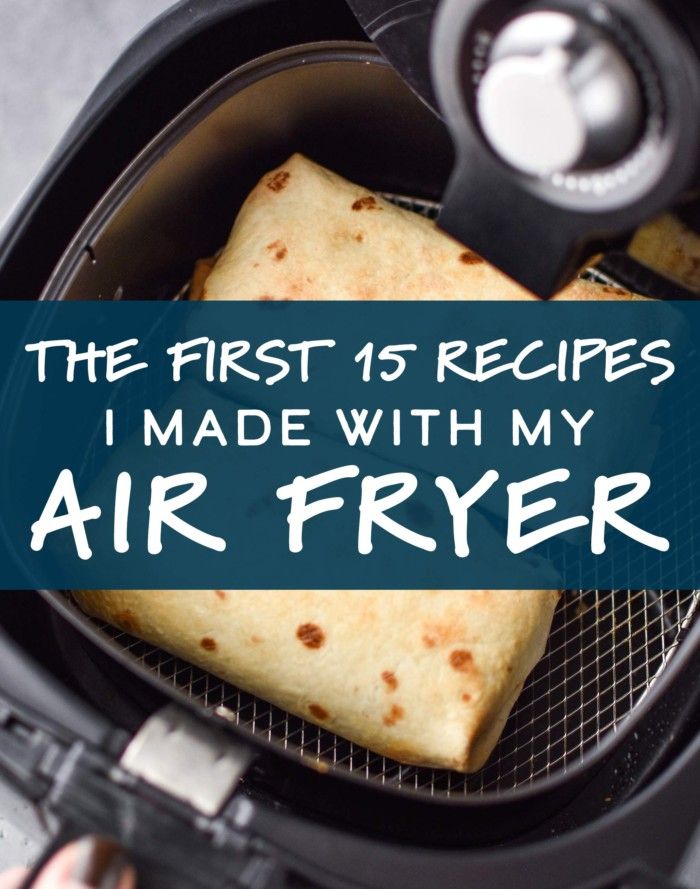 the first 15 recipes i made with my air fryer