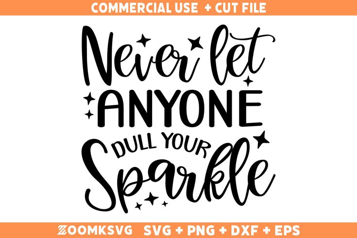 the phrase never let anyone pull your sparkle svt cut file is shown in black and white