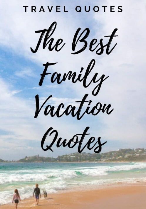 two people walking on the beach with text overlay that reads travel quotes the best family vacation quotes