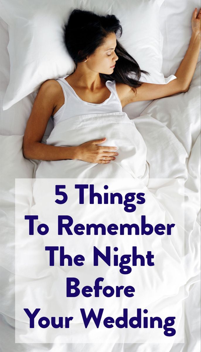 a woman laying in bed with the text 5 things to remember the night before your wedding