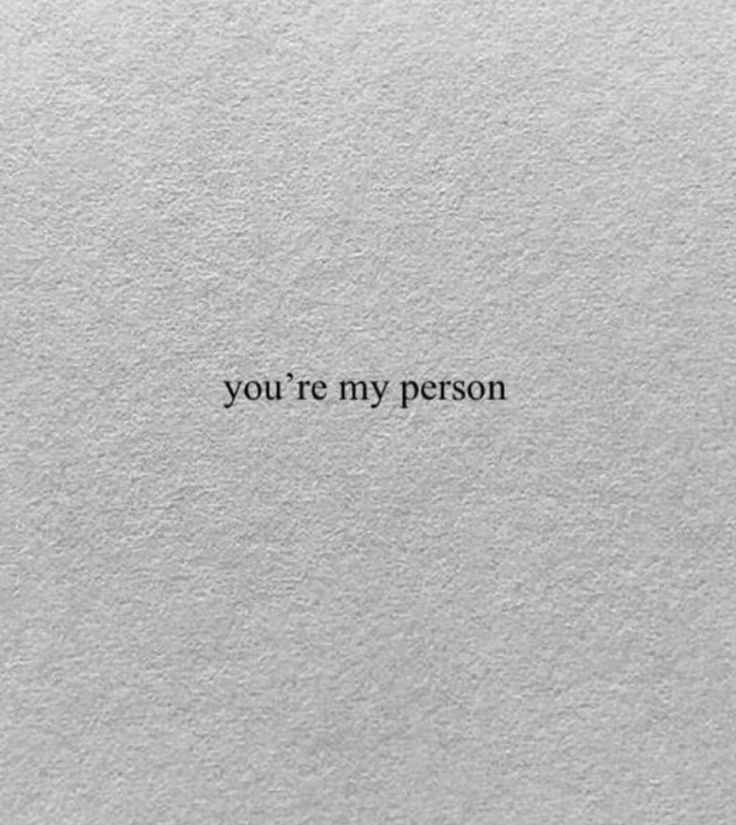 the words you're my person written in black ink on white paper