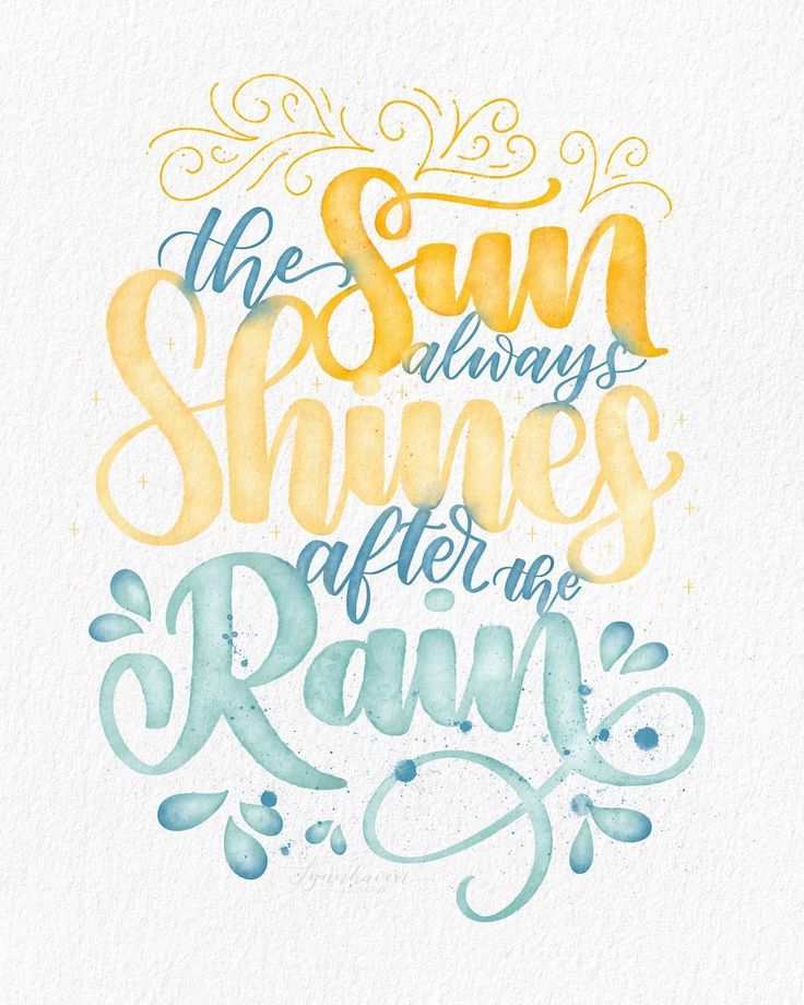 the sun always shines after we rain quote on watercolor paper with hand lettering