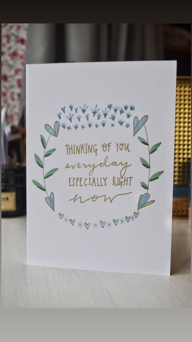 a card with the words thinking of you everyday especially right now