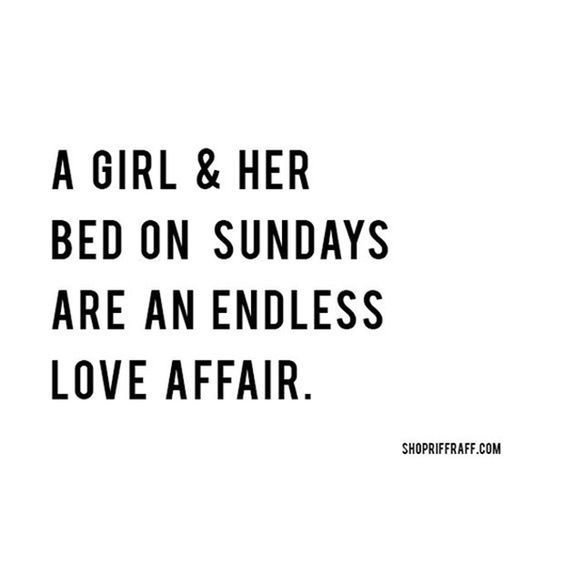 a girl and her bed on sundays are an endless love affair quotes for girls