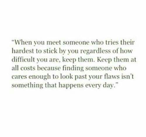 a quote that reads, when you meet someone who tries their hardest to stick by