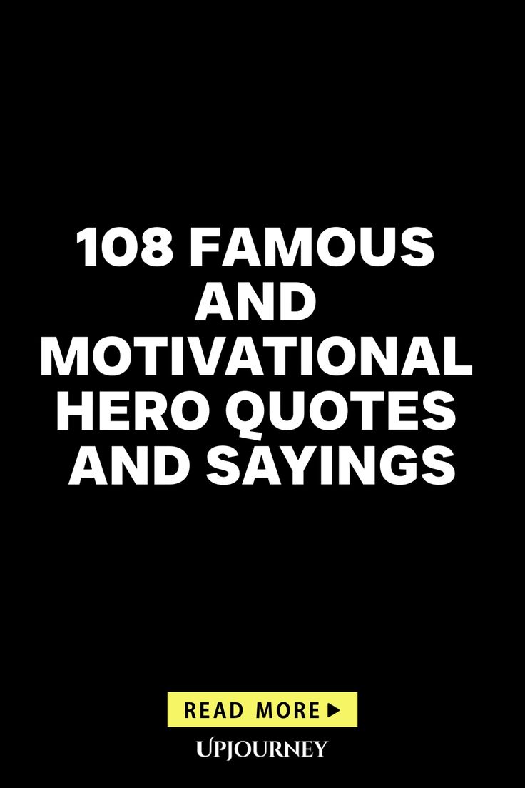 a black and white photo with the words'108 famous and motivational hero quotes and sayings