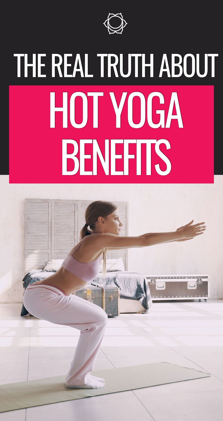 the real truth about hot yoga benefits