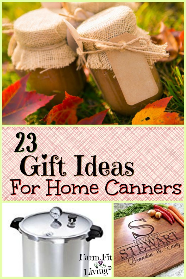 gifts for homeowners with text overlay that reads, 29 gift ideas for home canning