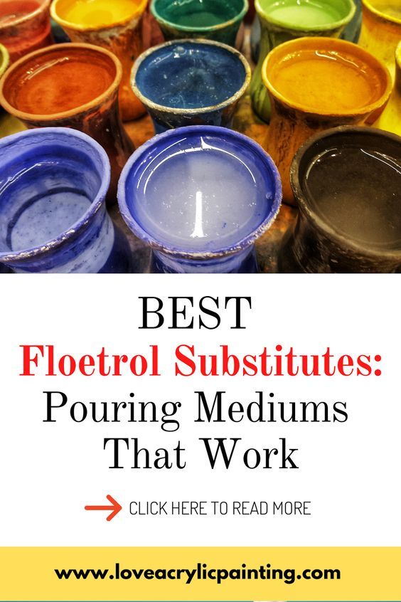 colorful paint cans with the words best flotetrol substites pouring mediums that work click here to read more