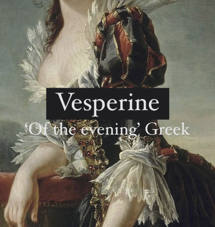 Girl name Vesperine. Menulis Novel, Mystical Names, Fantasy Character Names, Female Character Names, Greek Names, Best Character Names, Fantasy Names, Evening Prayer, Aesthetic Names