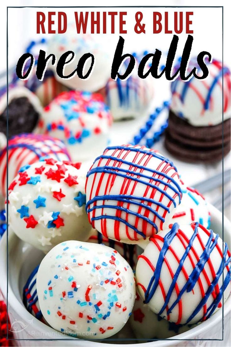 closeup view of white bowl filled with red white and blue decorated Oreo balls with graphic overlay Patriotic Cake Balls, Desserts Fourth Of July, Oreo Balls Recipe, 4th July Food, Jar Desserts, Oreo Truffles Recipe, Oreo Cookie Balls, The Cookin Chicks, Cream Cheese Ball