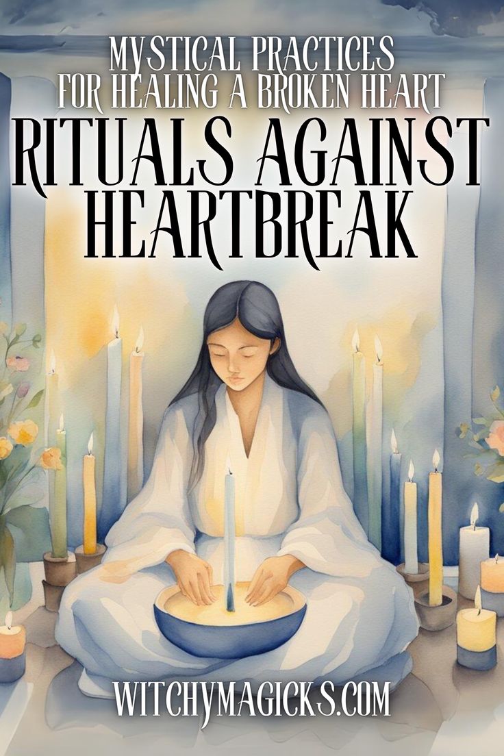 a woman sitting in front of candles with the words rituals against heart break