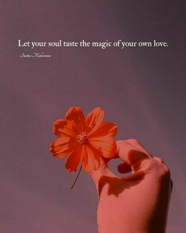 an orange flower in the middle of a hand with a quote above it that says, let your soul taste the magic of your own love