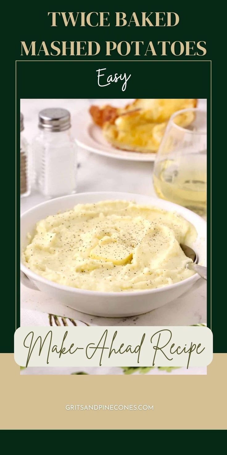 two baked mashed potatoes in a white bowl with text overlay that reads, twice baked mashed potatoes easy make - ahead recipe