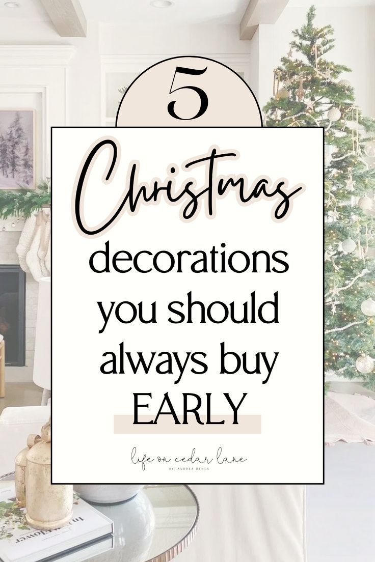 a christmas tree with the words 5 christmas decorations you should always buy early on it