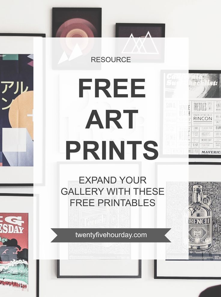 a poster with the words free art prints expand your gallery with these free printables