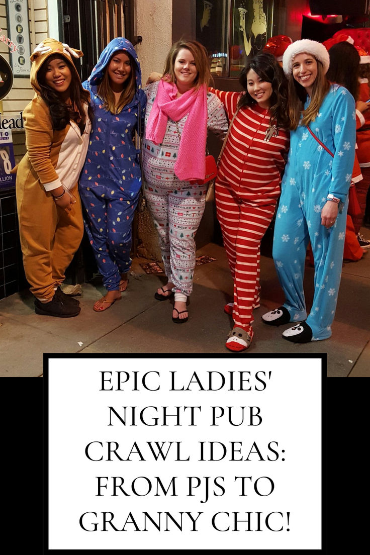 four women dressed in pajamas and hats posing for a photo with the caption epic ladies'night pub crawl ideas from its to granny chic