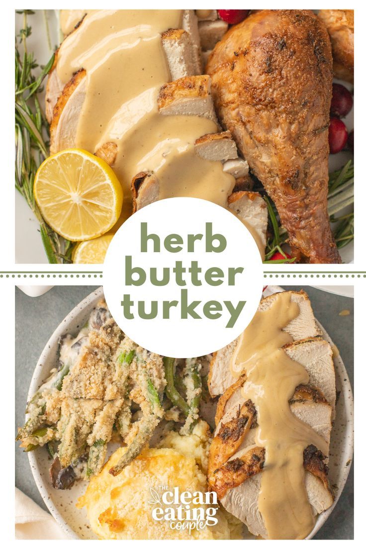 two pictures with the words herb butter turkey and an image of chicken, asparagus,