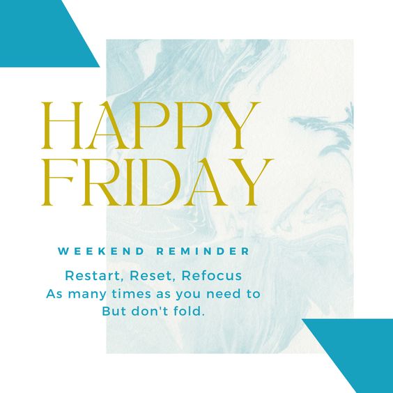 a blue and white happy friday card with the words, weekend reminder rest, rest, and focus as many times as you need to but don't fold