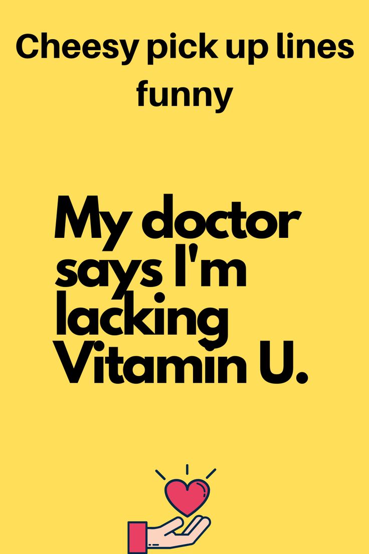 a yellow poster with the words cheese pick up lines funny my doctor says i'm lacking vitamin u