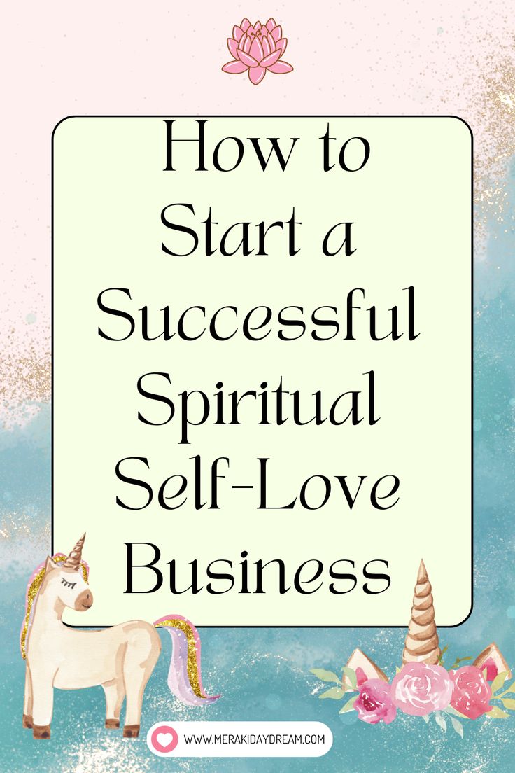 a sign that says how to start a successful spiritful self - love business