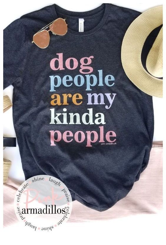 This is SO cute! I love this idea for a dog person shirt! My Kind Of People, Cute Dog Quotes, Funny Dog Shirts, Dog People, Dog Mom Shirt, Dog Lover Shirt, Dog Mom Gifts, Tshirt Outfits, T Shirt Diy