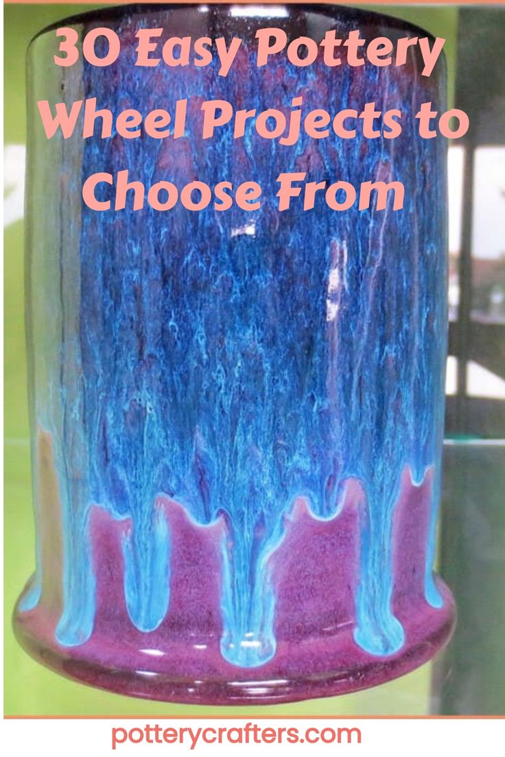 a purple and blue vase with the words 30 easy pottery wheel projects to choose from